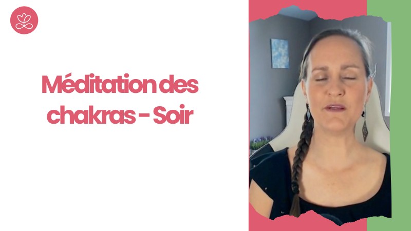 3.1 Jour 27. Méditation des chakras - Soir avec Maryse Lehoux (17 min)